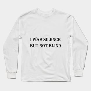 i was Silence Long Sleeve T-Shirt